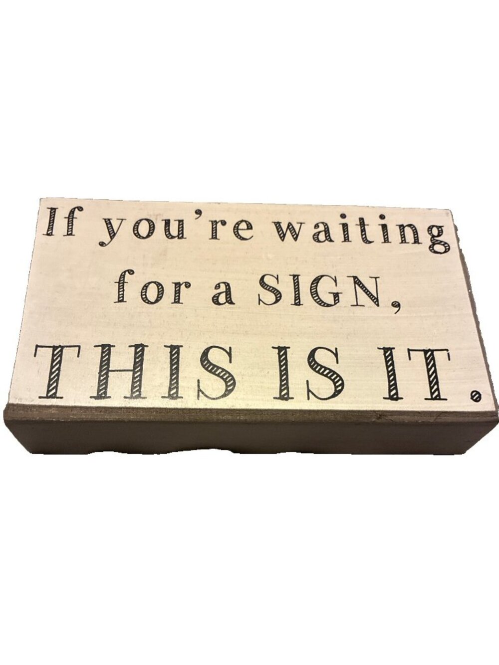 If Youโre Waiting For A Sign This Is It
